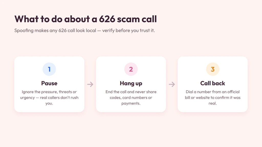 What to do about a 626 scam call — pause, hang up, call back on an official number