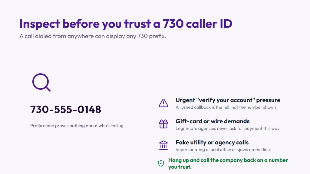 How a 730 caller ID gets spoofed — a call dialed from anywhere can display any 730 prefix; watch for urgent verification pressure, gift-card or wire demands and fake agency calls, and verify by calling the company back on a number you trust