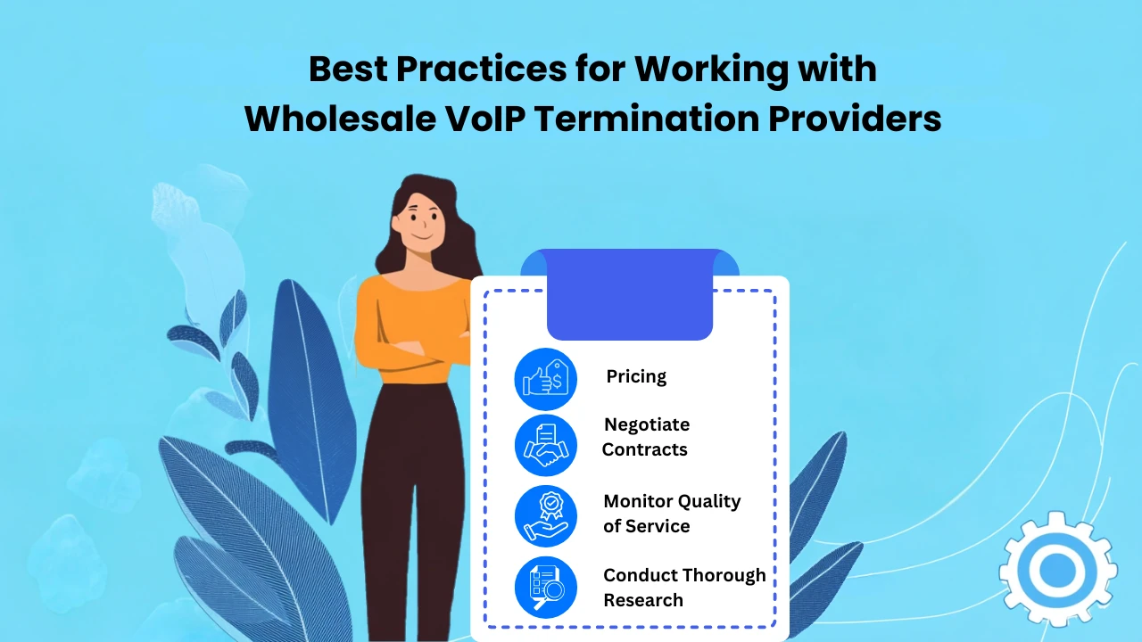 Best Practices for Working with Wholesale VoIP Termination Providers